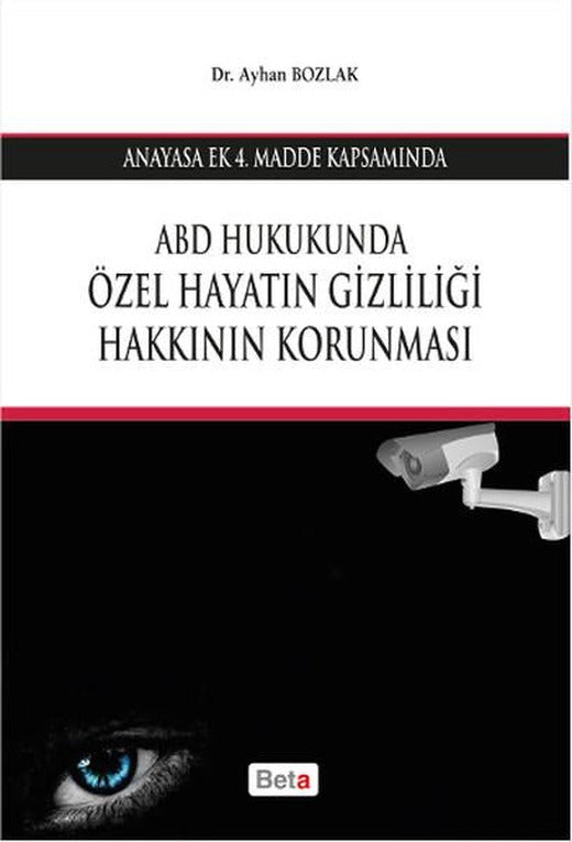 ABD Hukukunda Özel Hayatın Gizliliği Hakkının Korunması | Beta Yayınları (İnce Kapak)