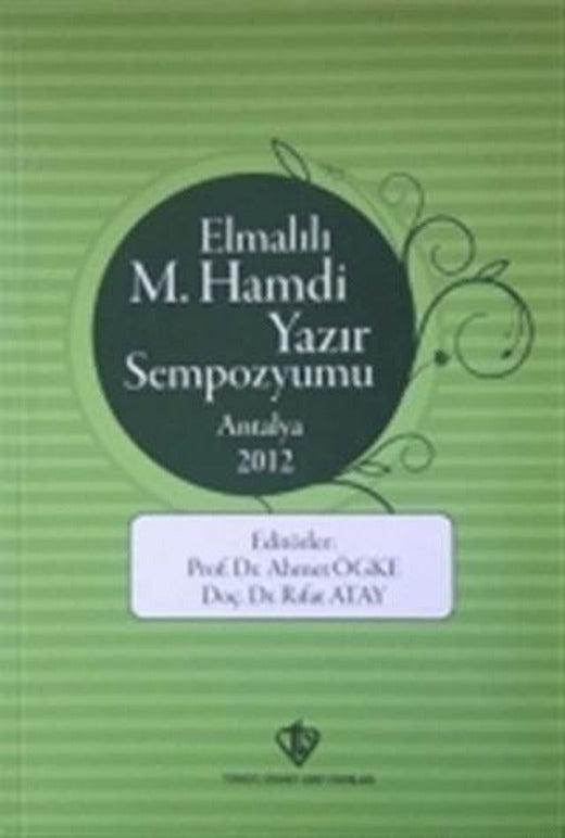 Elmalılı M.Hamdi Yazır Sempozyumu - Antalya 2012 | Türkiye Diyanet Vakfı Yayınları (Ciltsiz)