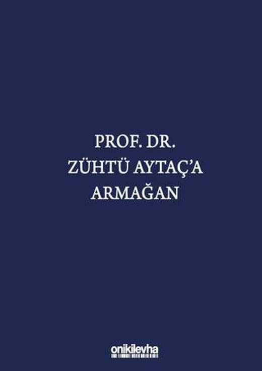 Prof. Dr. Zühtü Aytaç'a Armağan | On İki Levha Yayınları (Ciltli)