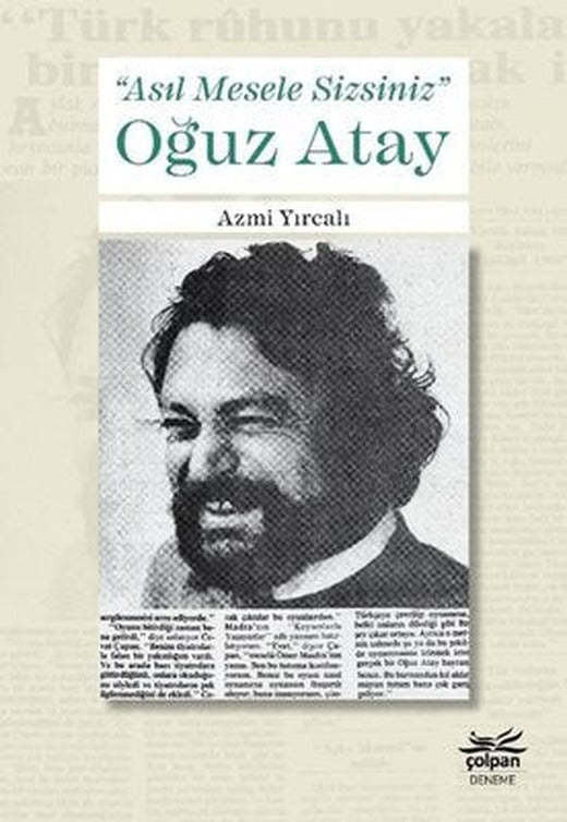 Asıl Mesele Sizsiniz - Oğuz Atay | Çolpan