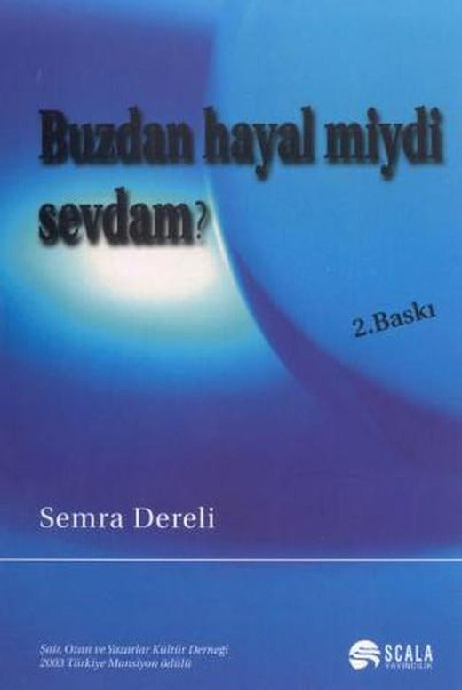 Buzdan Hayal miydi Sevdam? | Scala Yayıncılık - Şiir - Deneme Dizisi (İnce Kapak)