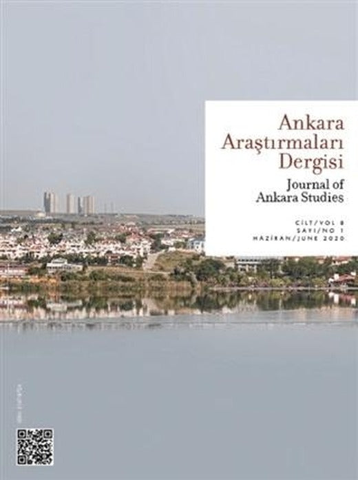 Ankara Araştırmaları Dergisi Cilt: 8 Sayı: 1 Haziran - Temmuz 2020 | VEKAM (Koç Üniversitesi Vehbi Koç Ankara Araştırmaları Uygulama ve Araştırma Merkezi) (Ciltsiz)