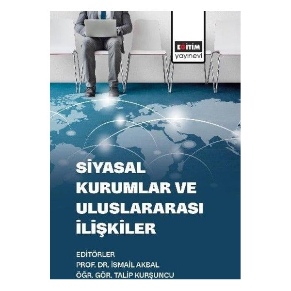 Siyasal Kurumlar Ve Uluslararası İlişkiler | Eğitim Yayınevi - Bilimsel Eserler (Ciltsiz)