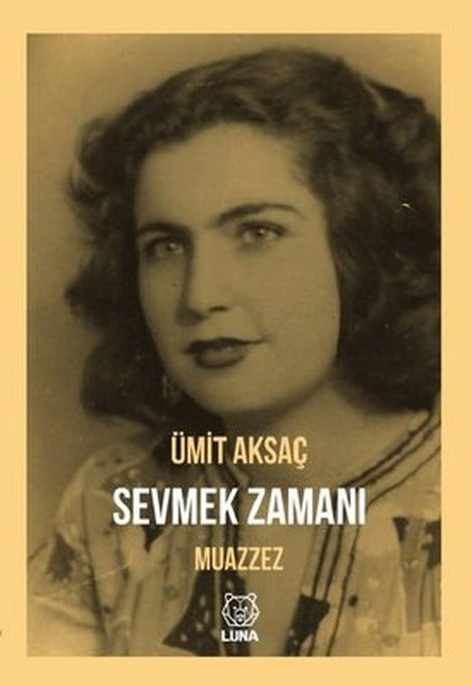 Sevmek Zamanı-Muazzez | Luna Yayınları