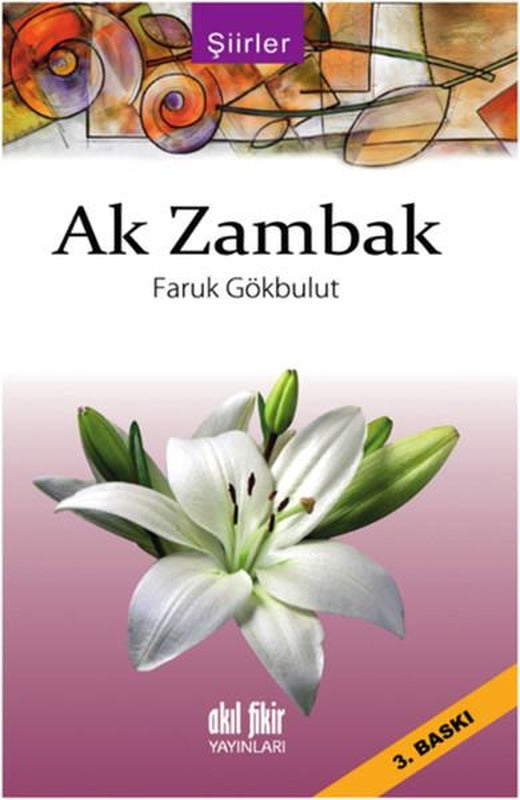 Ak Zambak | Akıl Fikir Yayınları (İnce Kapak)