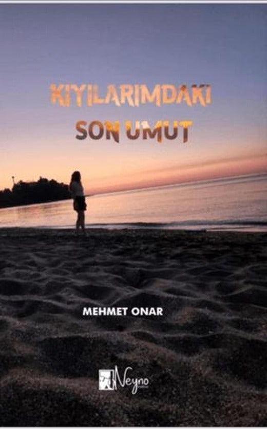 Kıyılarımdaki Son Umut | Neyno Kültür Yayınevi (Ciltsiz)