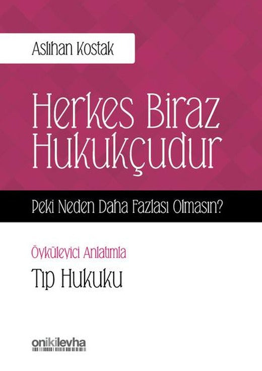 Herkes Biraz Hukukçudur-Peki Neden Daha Fazlası Olmasın? | On İki Levha Yayıncılık (İnce Kapak)