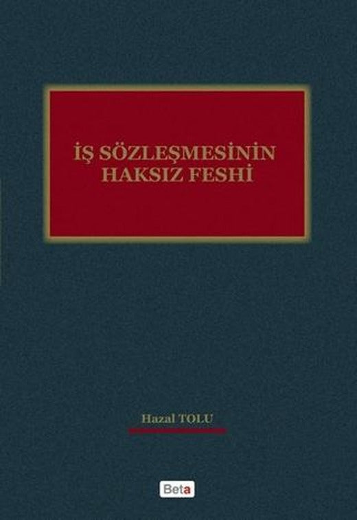 İş Sözleşmesinin Haksız Feshi | Beta Yayınevi (Ciltsiz)