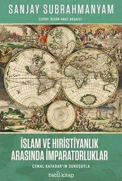 İslam ve Hıristiyanlık Arasında İmparatorluklar | Babil Kitap