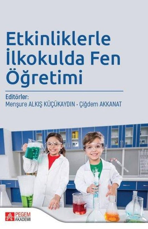 Etkinliklerle İlkokulda Fen Öğretimi | Pegem Akademi Yayıncılık (İnce Kapak)