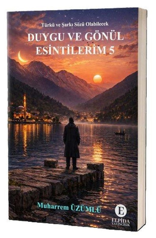 Duygu ve Gönül Esintilerim 5 | Elpida Yayıncılık (İnce Kapak)