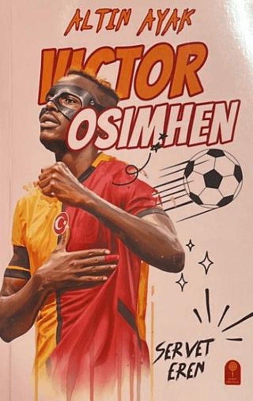 Altın Ayak Victor Osimhen | Şeker Fabrikası (Ciltsiz)