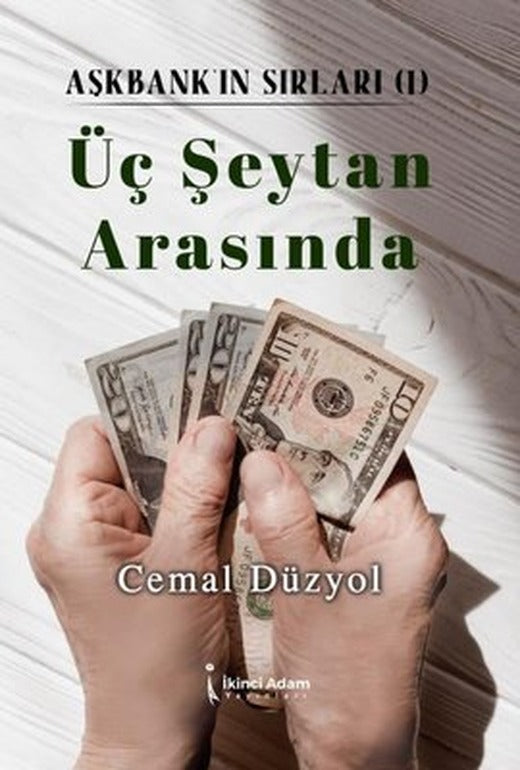 Üç Şeytan Arasında - Aşkbank'ın Sırları 1 | İkinci Adam Yayınları (e-Kitap)