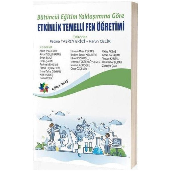 Bütüncül Eğitim Yaklaşımına Göre Etkinlik Temelli Fen Öğretimi | Eğiten Kitap (İnce Kapak)