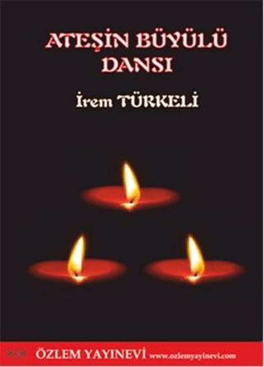 Ateşin Büyülü Dansı | Özlem Yayınevi (Ciltsiz)