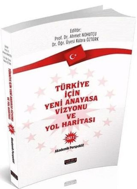Türkiye İçin Yeni Anayasa Vizyonu ve Yol Haritası Cilt - 2