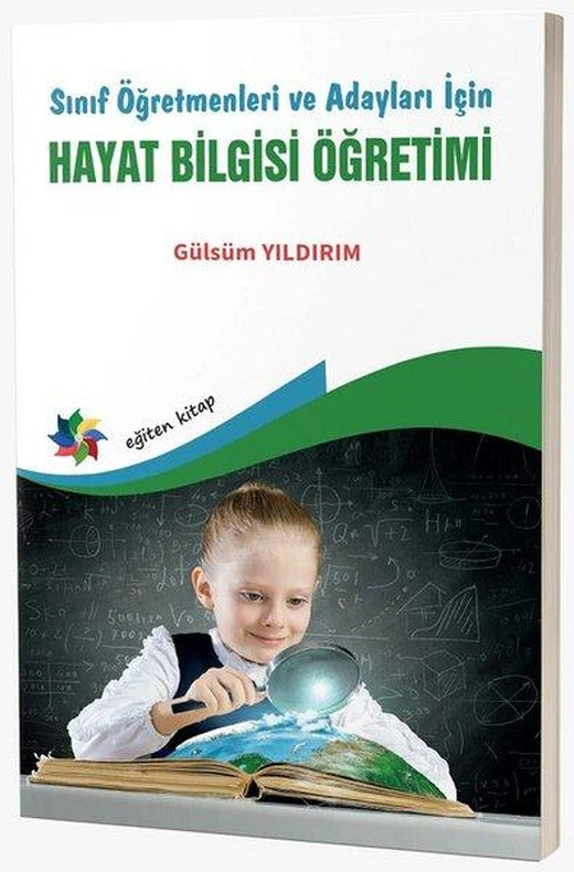 Sınıf Öğretmenleri ve Adayları İçin Hayat Bilgisi Öğretimi | Eğiten Kitap (İnce Kapak)