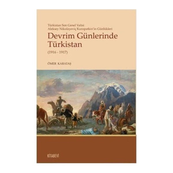 Devrim Günlerinde Türkistan (1916 - 1917) | Kitabevi Yayınları (Ciltsiz)