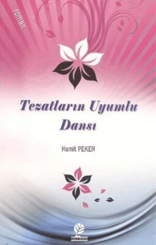 Tezatların Uyumlu Dansı | Gonca Yayınevi (Ciltsiz)
