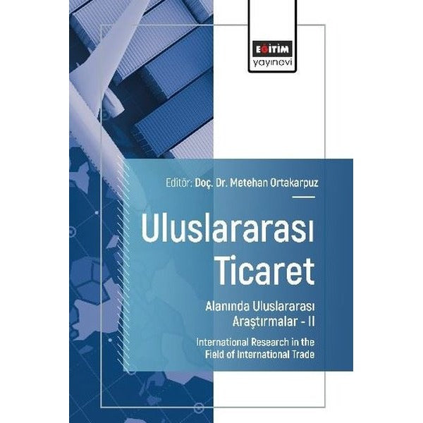 Uluslararası Ticaret Alanında Uluslararası Araştırmalar 2 | Eğitim Yayınevi (İnce Kapak)