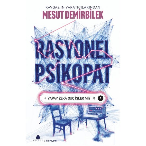 Rasyonel Psikopat - Yapay Zeka Suç İşler mi? | April Yayıncılık (İnce Kapak)
