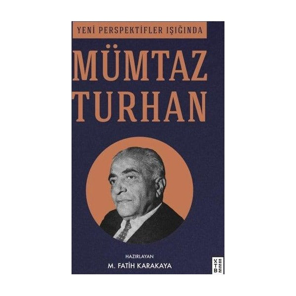 Yeni Perspektifler Işığında Mümtaz Turhan | Ketebe (İnce Kapak)