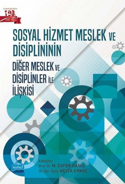 Sosyal Hizmet Meslek ve Disiplininin Diğer Meslek ve Disiplinler ile İlişkisi | Nobel Akademik Yayıncılık (İnce Kapak)