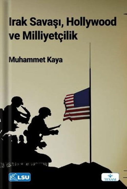 Irak Savaşı, Hollywood ve Milliyetçilik | TESAM Yayınları (Ciltsiz)
