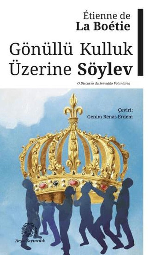 Gönüllü Kulluk Üzerine Söylev | Arya Yayıncılık (Ciltsiz)