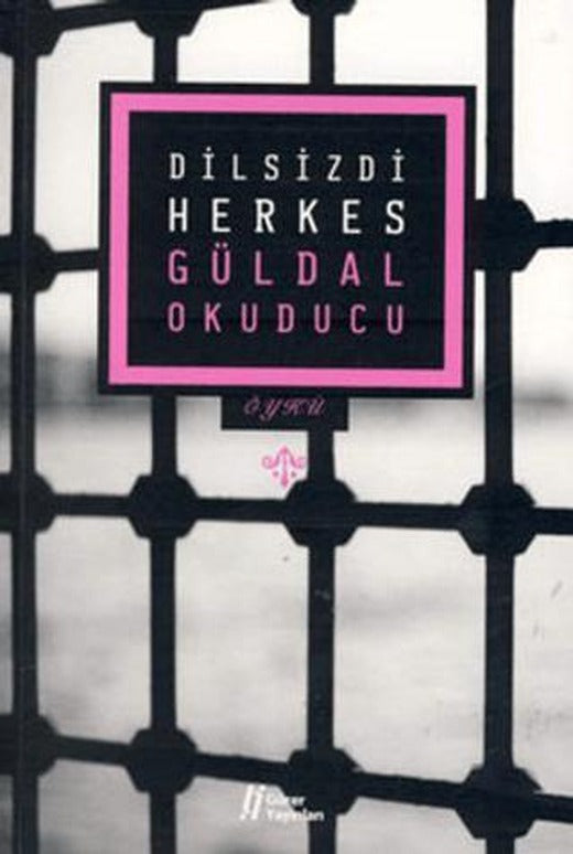 Dilsizdi Herkes | Gürer Yayınları (Ciltsiz)