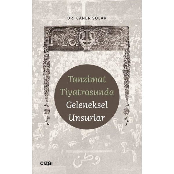 Tanzimat Tiyatrosunda Geleneksel Unsurlar | Çizgi Kitapevi