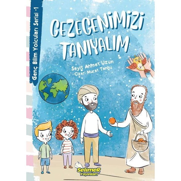 Gezegenimizi Tanıyalım - Genç Bilim Yolcuları Serisi 1 | Selimer (İnce Kapak)