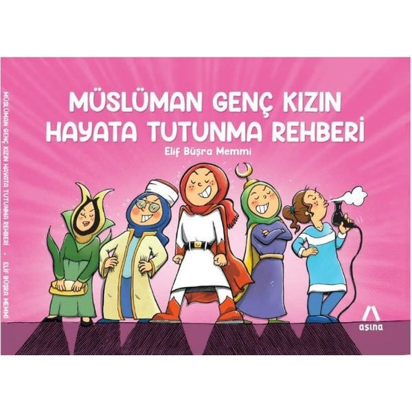 Müslüman Genç Kızın Hayata Tutunma Rehberi | Aşina (İnce Kapak)