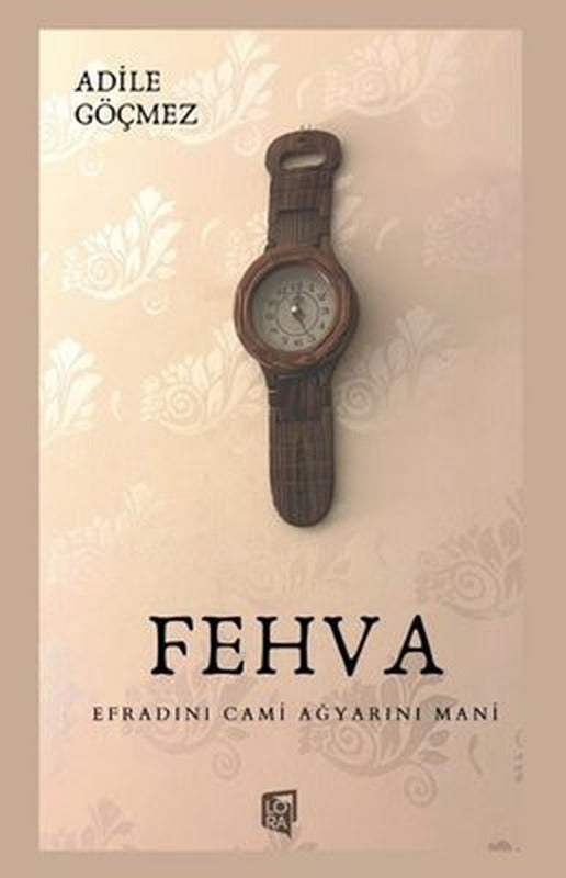 Fehva - Efradını Cami Ağyarını Mani | Lora Yayıncılık (İnce Kapak)