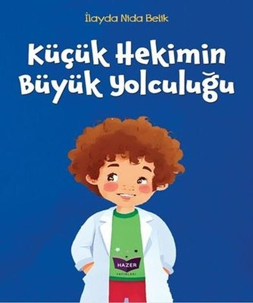 Küçük Hekimin Büyük Yolculuğu | Hazer Yayınları (İnce Kapak)