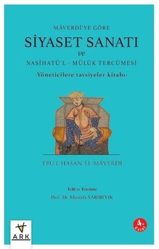 Siyaset Sanatı ve Nasihatü'l-Mülük Tercümesi - Maverdi'ye Göre - Yöneticilere Göre Tavsiyeler Kitabı | Ark Kitapları