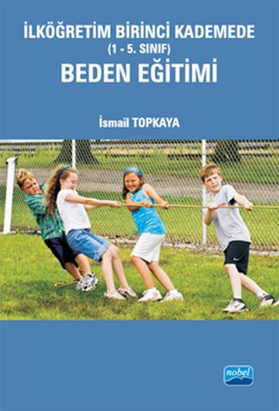 İlköğretim Birinci Kademe (1-5 Sınıf) Beden Eğitimi | Nobel Akademik Yayıncılık (İnce Kapak) - Resim 1