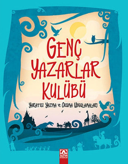 Genç Yazarlar Kulübü Yaratıcı Yazma ve Okuma Uygulamaları | Altın Kitaplar