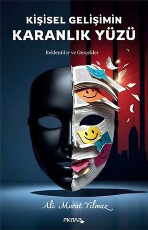 Kişisel Gelişimin Karanlık Yüzü - Beklentiler ve Gerçekler | P Kitap Yayıncılık (İnce Kapak)