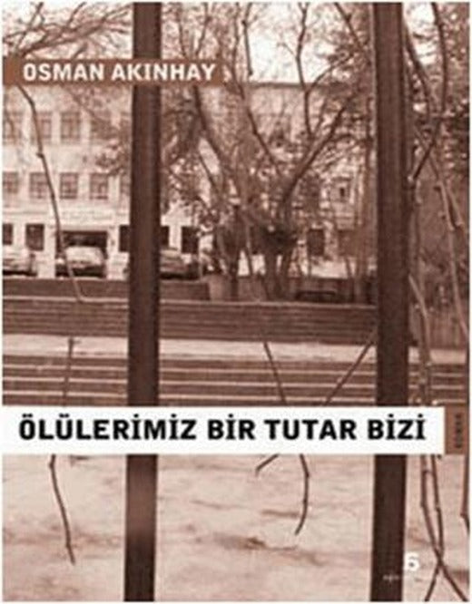 Ölülerimiz Bir Tutar Bizi | Agora Kitaplığı (Ciltsiz)