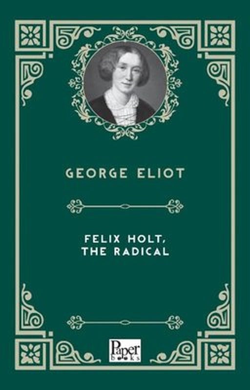 Felix Holt The Radical | Paper Books