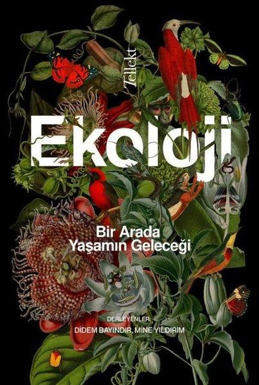 Ekoloji: Bir Arada Yaşamın Geleceği | Tellekt (İnce Kapak)