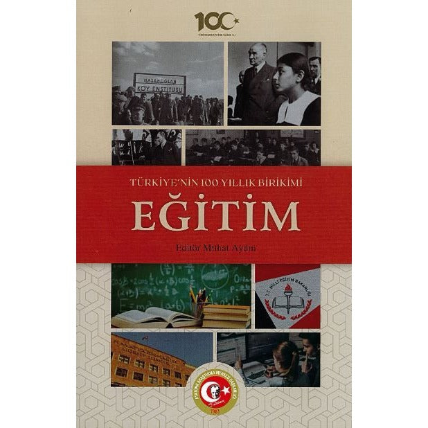 Türkiye'nin 100 Yıllık Birikimi: Eğitim | Atatürk Araştırma Merkezi (Ciltli)