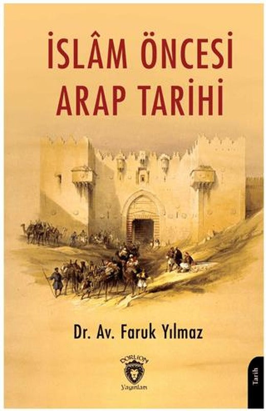 İslam Öncesi Arap Tarihi | Dorlion Yayınları (Ciltsiz)