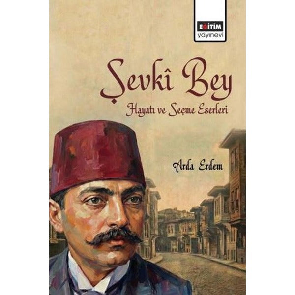 Şevki Bey Hayatı ve Seçme Eserleri | Eğitim Yayınevi (İnce Kapak)