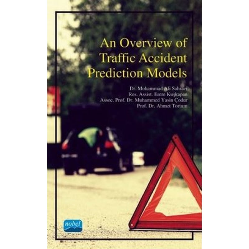 An Overview of Traffic Accident Prediction Models | Nobel Akademi Yayıncılık
