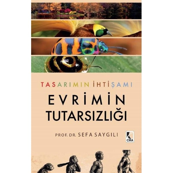 Tasarımın İhtişamı Evrimin Tutarsızlığı | Çıra Yayınları (Ciltsiz)