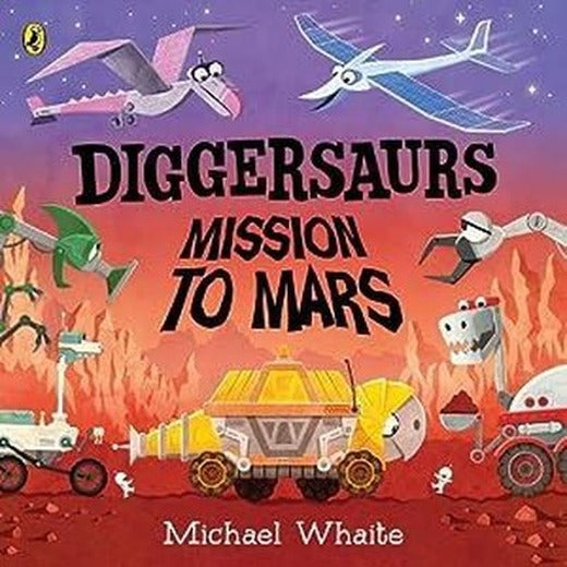 Diggersaurs: Mission to Mars | Penguin Random House Children's UK