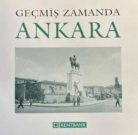 Geçmiş Zamanda Ankara | Kentbank (Ciltsiz)