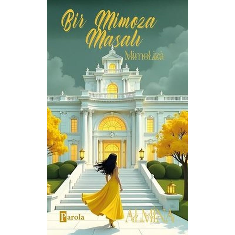 Bir Mimoza Masalı - Mimoliza | Parola Yayınları (Ciltli)